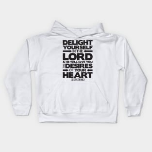 Psalm 37:4 Delight yourself in the LORD Kids Hoodie